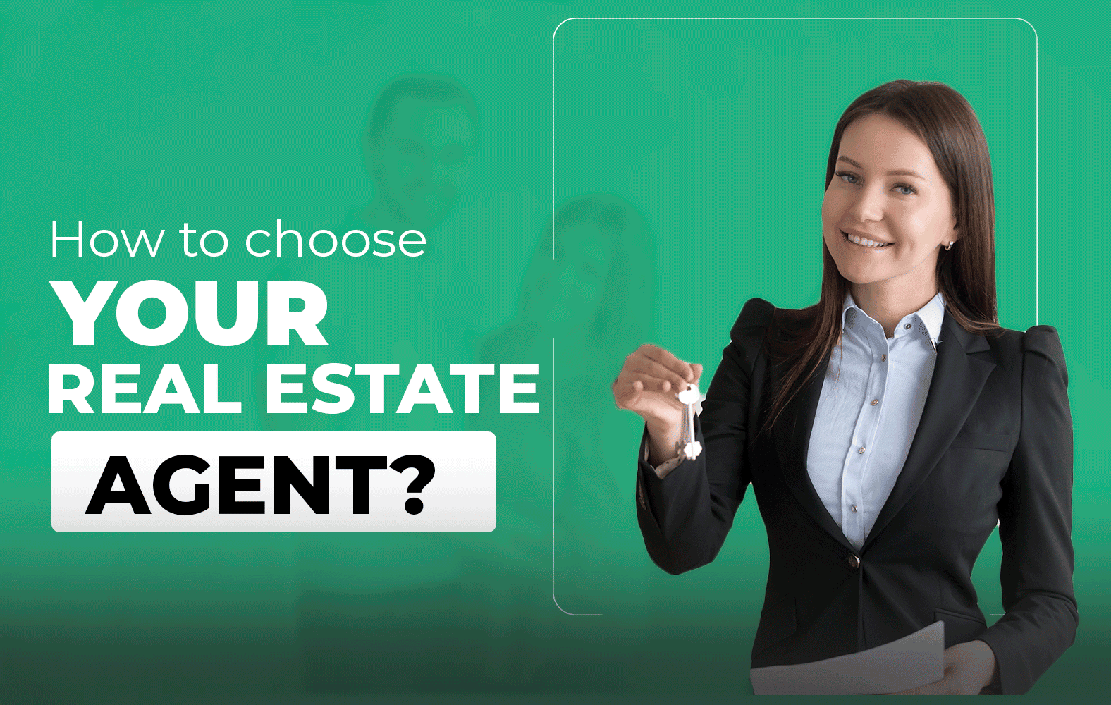We teach you how to choose a good real estate agent