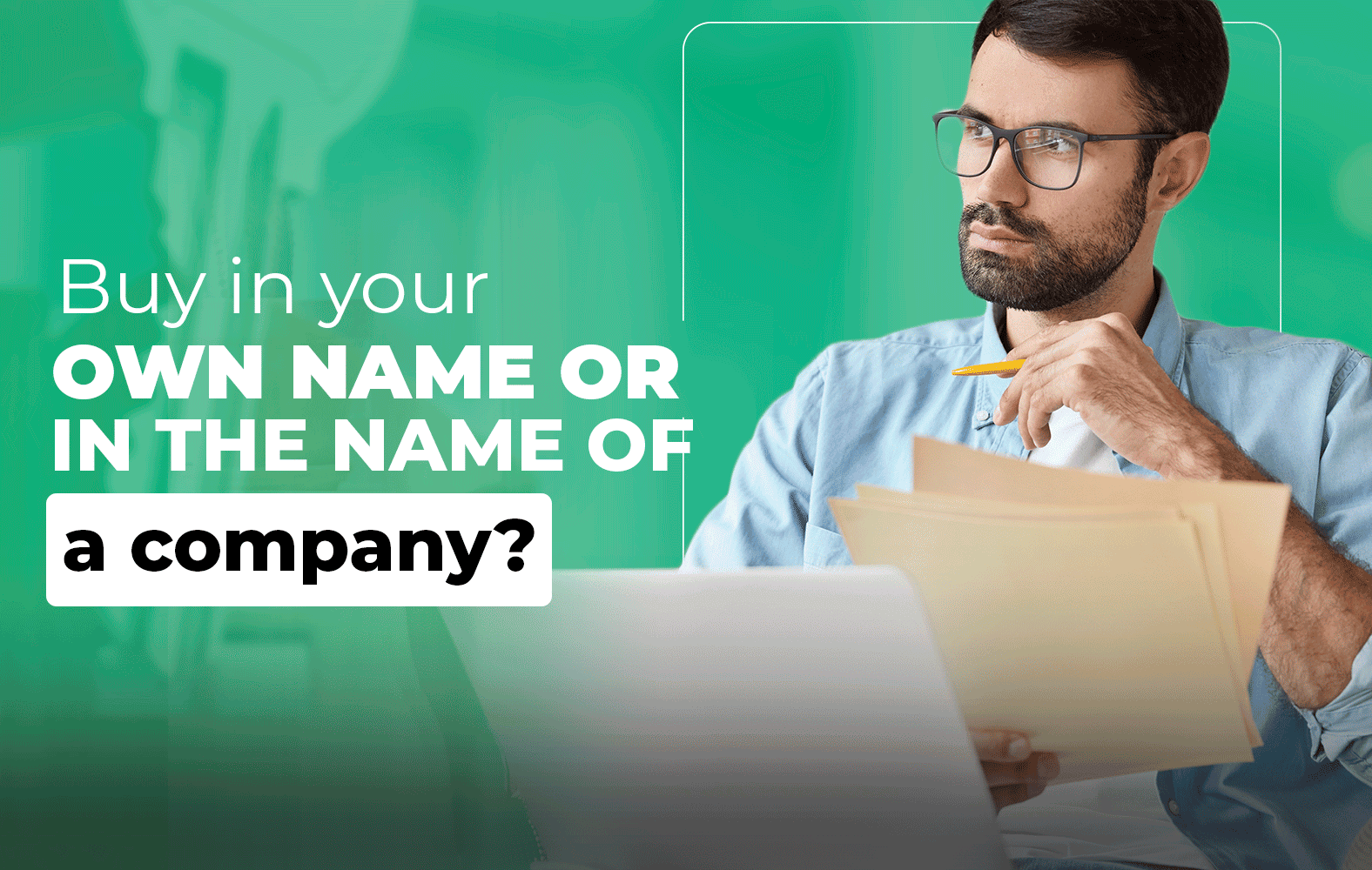 Buying Property in Florida: In Your Own Name or in the Name of a Company?