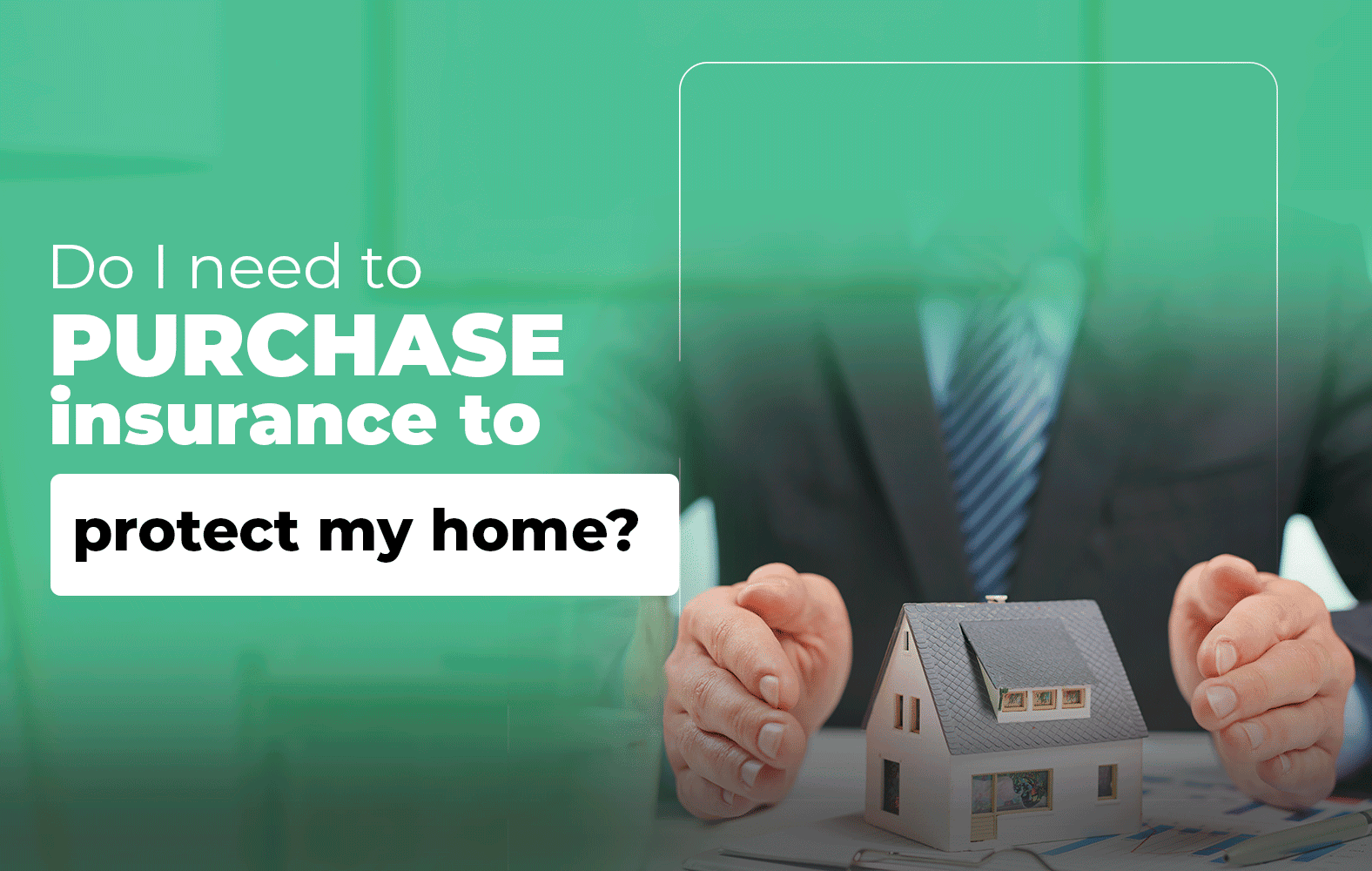 Get insurance to protect your home