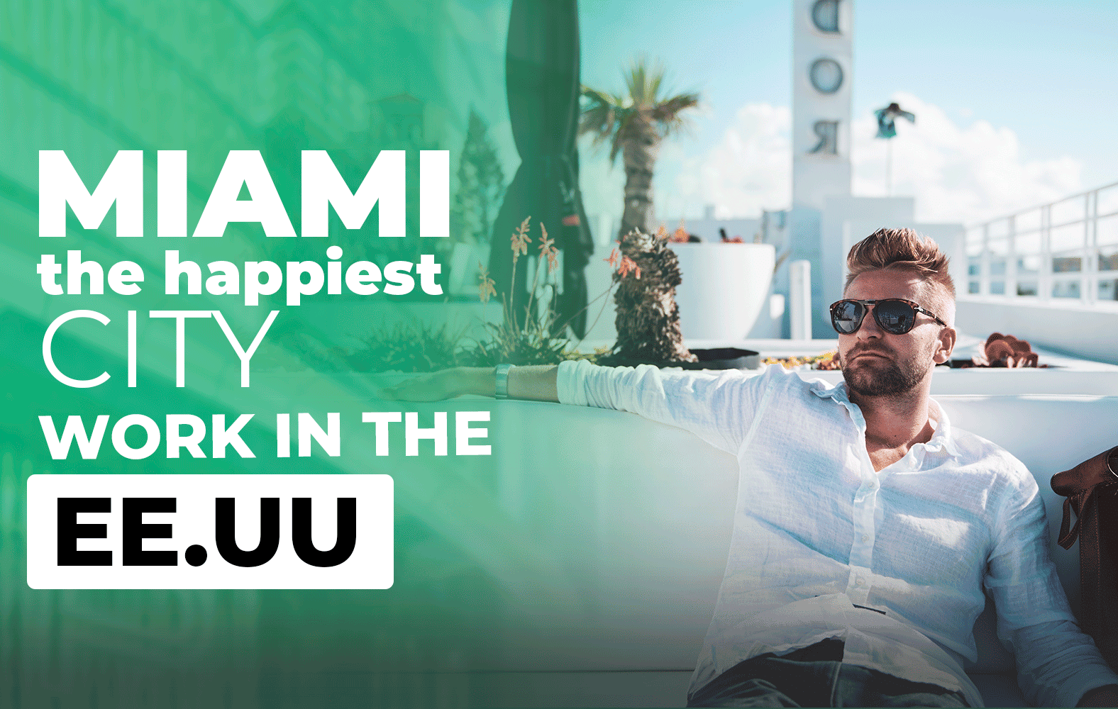 Miami is ideal to work: